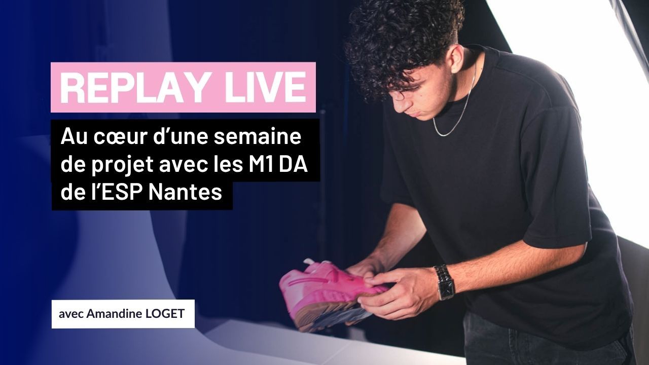 Replay du Live au cœur d'une semaine de projet avec les M1 DA de l'ESP Nantes